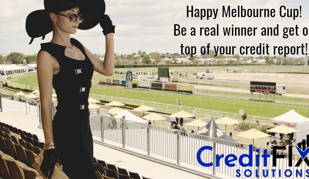 Happy Melbourne Cup Day! ‘Fix my Credit Report’ could be a winner!